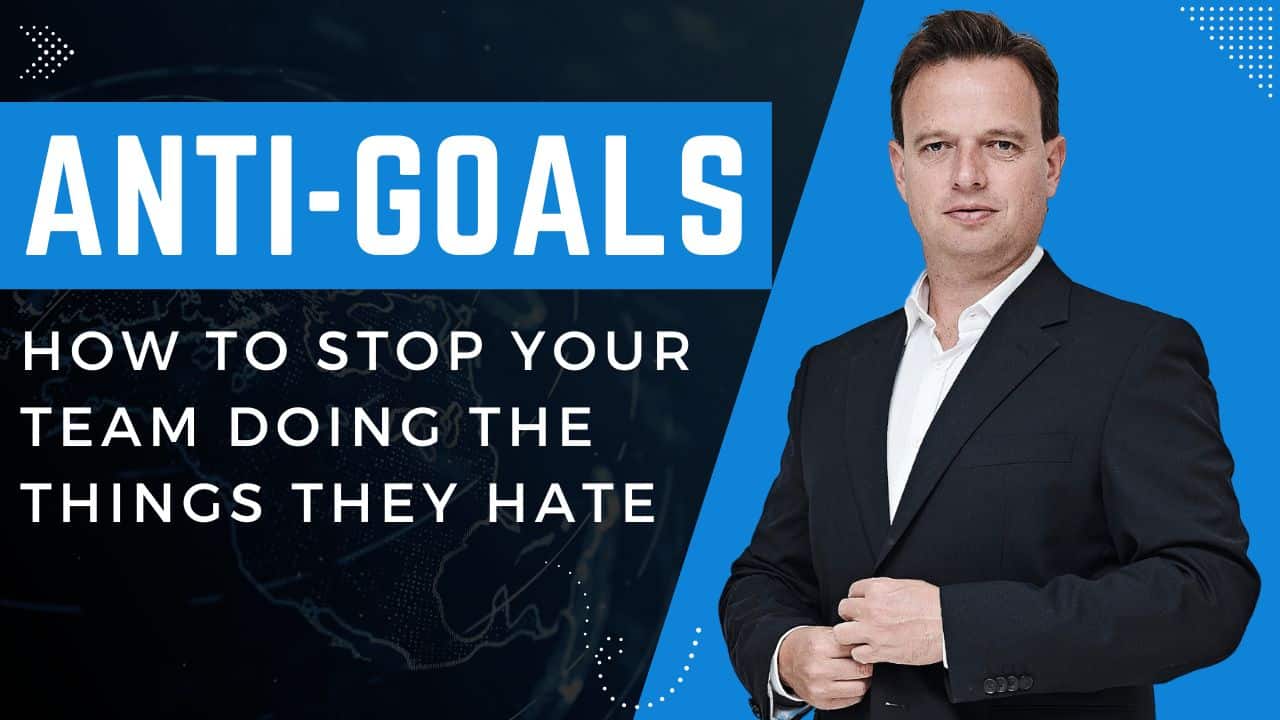 Anti-Goals: How to stop your team doing the things they hate