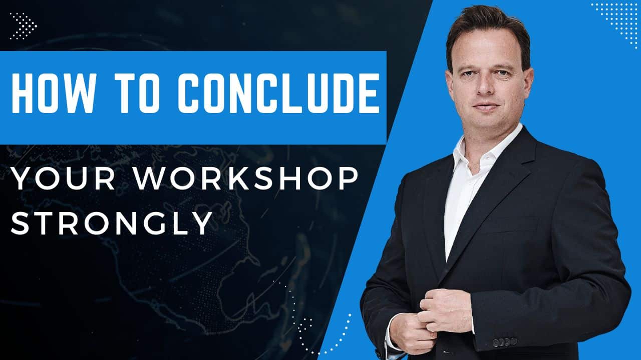 How To Conclude Your Workshop Strongly